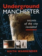 Cover-Bild zum Titel 'Underground Manchester' von 'Keith Warrender'