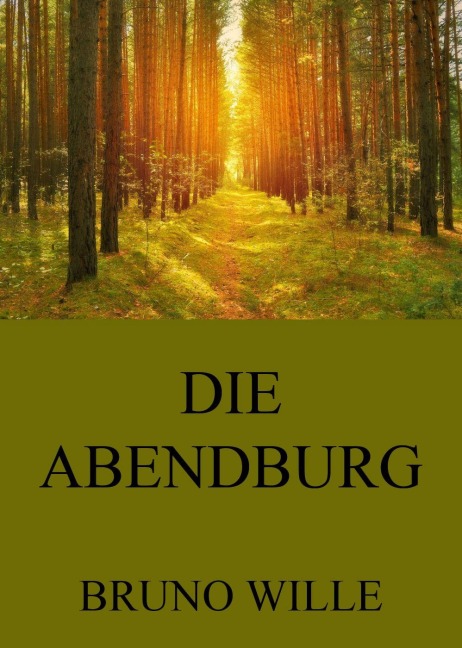Die Abendburg - Bruno Wille