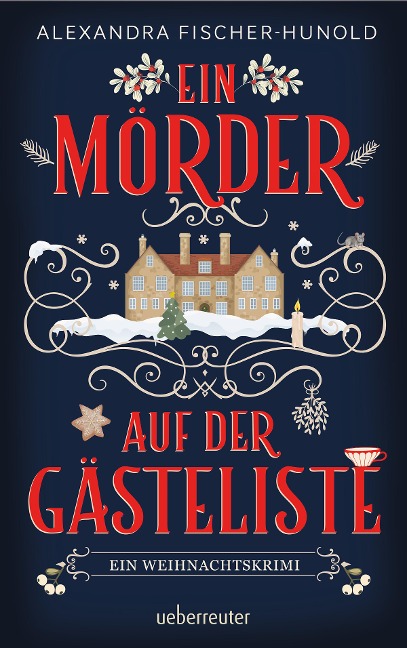 Ein Mörder auf der Gästeliste - Ein Weihnachtskrimi - Alexandra Fischer-Hunold