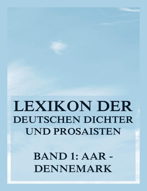 Lexikon der deutschen Dichter und Prosaisten vom Beginn des 19. Jahrhunderts bis zur Gegenwart - Franz Brümmer