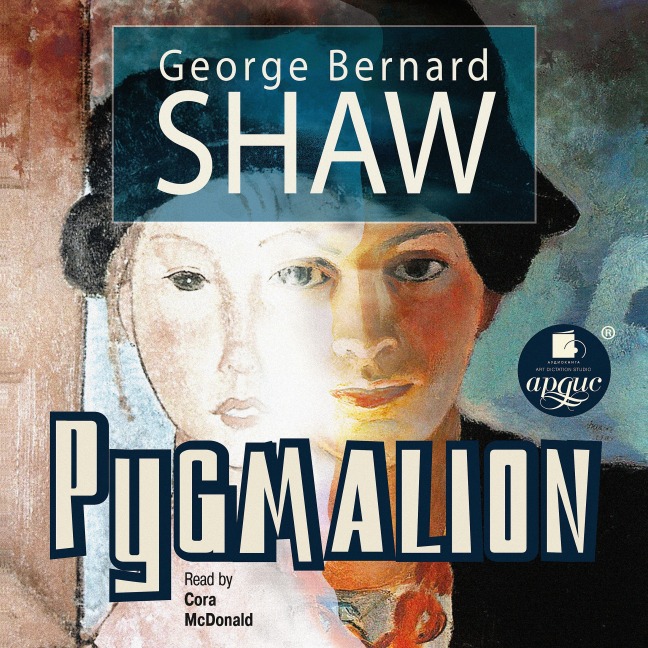 Pygmalion - George Bernard Shaw