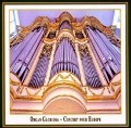 Organ Gloriosa: Concert Four Europe - Knizia/Dierksen/Iannella/Mäder