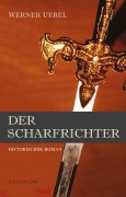 Cover-Bild zum Titel 'Der Scharfrichter: Historischer Roman' von 'Werner Uebel'