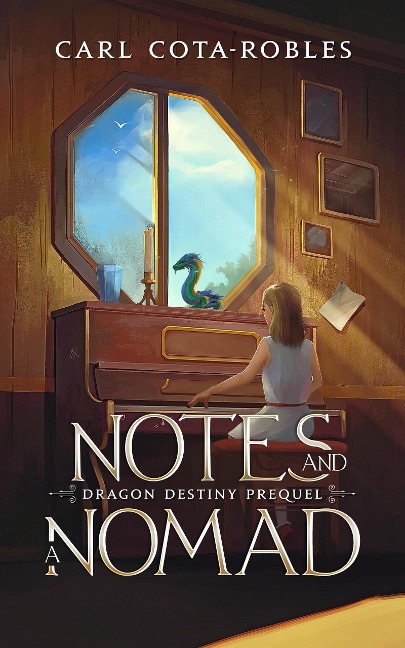 Notes and a Nomad (Dragon Destiny, #0) - Carl Cota-Robles