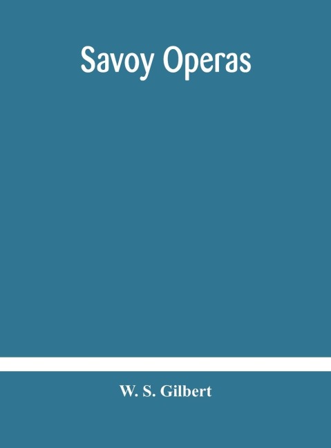 Savoy operas - W. S. Gilbert