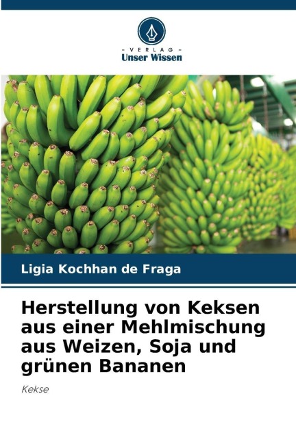 Herstellung von Keksen aus einer Mehlmischung aus Weizen, Soja und grünen Bananen - Ligia Kochhan de Fraga