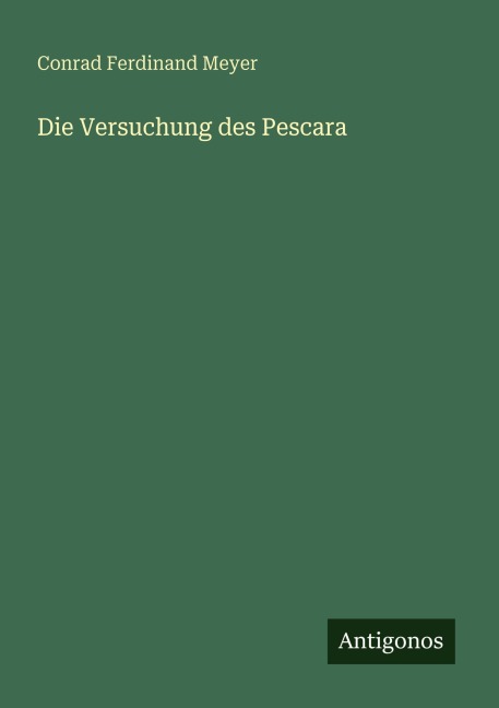 Die Versuchung des Pescara - Conrad Ferdinand Meyer