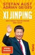 Xi Jinping - der mächtigste Mann der Welt - Stefan Aust, Adrian Geiges