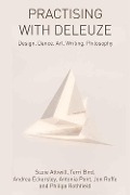 Cover-Bild zum Titel 'Practising with Deleuze' von 'Suzie Attiwill, Terri Bird, Andrea Eckersley, Antonia Pont, Jon Roffe'