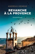 Cover-Bild zum Titel 'Revanche à la Provence' von 'Andreas Heineke'