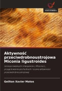 Cover-Bild zum Titel 'Aktywno¿¿ przeciwdrobnoustrojowa Miconia ligustroides' von 'Geilton Xavier Matos'