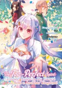 Cover-Bild zum Titel 'The Too-Perfect Saint: Tossed Aside by My Fiancé and Sold to Another Kingdom 4' von 'Fuyutsuki Koki, Mago Ayakita'