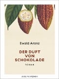 Cover-Bild zum Titel 'Der Duft von Schokolade' von 'Ewald Arenz'