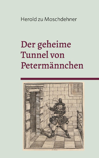 Der geheime Tunnel von Petermännchen - Herold Zu Moschdehner