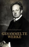 Cover-Bild zum Titel 'Gerhart Hauptmann - Gesammelte Werke' von 'Gerhart Hauptmann'