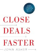 Cover-Bild zum Titel 'Close Deals Faster: The 15 Shortcuts of the Asher Sales Method' von 'John Asher'