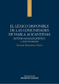 El léxico disponible de las comunidades de habla alicantinas : estudio sociolingüístico y diccionarios - 