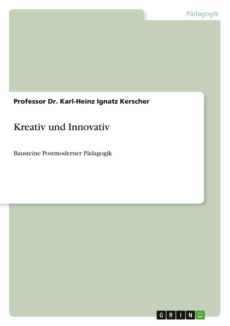 Kreativ und Innovativ - Karl-Heinz Ignatz Kerscher
