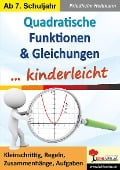 Quadratische Funktionen und Gleichungen ... kinderleicht - Friedhelm Heitmann