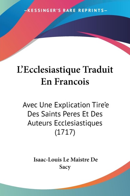 L'Ecclesiastique Traduit En Francois - Isaac-Louis Le Maistre De Sacy