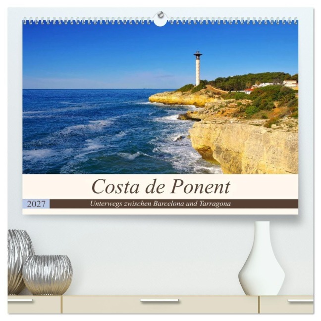 Costa de Ponent - Unterwegs zwischen Barcelona und Tarragona (hochwertiger Premium Wandkalender 2027 DIN A2 quer), Kunstdruck in Hochglanz - Lianem