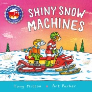Cover-Bild zum Titel 'Amazing Machines: Shiny Snow Machines' von 'Tony Mitton'