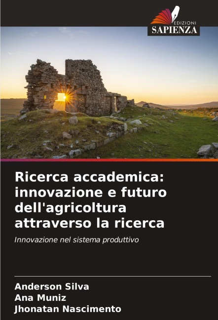 Ricerca accademica: innovazione e futuro dell'agricoltura attraverso la ricerca - Anderson Silva, Ana Muniz, Jhonatan Nascimento