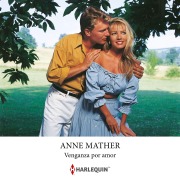 Cover-Bild zum Titel 'Venganza por amor' von 'Anne Mather'
