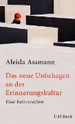 Cover-Bild zum Titel 'Das neue Unbehagen an der Erinnerungskultur' von 'Aleida Assmann'