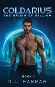 Cover-Bild zum Titel 'Coldarius: The Origin of Gallium Book I' von 'D. L. Hannah'