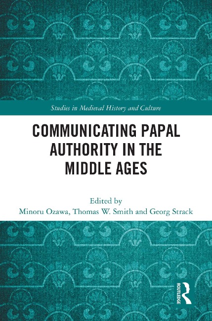Communicating Papal Authority in the Middle Ages - 