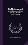 Cover-Bild zum Titel 'The Photography of Aquatic Animals in Their Natural Environment' von 'Jacob Ellsworth Reighard'