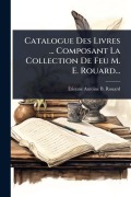 Cover-Bild zum Titel 'Catalogue Des Livres ... Composant La Collection De Feu M. E. Rouard...' von ''