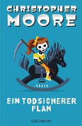 Cover-Bild zum Titel 'Ein todsicherer Plan' von 'Christopher Moore'