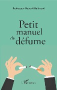 Cover-Bild zum Titel 'Petit manuel de défume' von 'Robert Molimard'