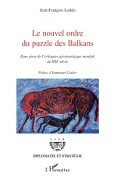 Cover-Bild zum Titel 'Le nouvel ordre du puzzle des Balkans' von 'Loddo jean-francois'