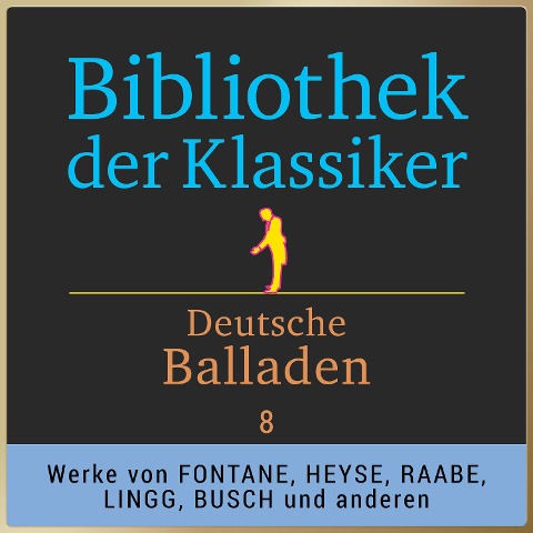 Bibliothek der Klassiker: Deutsche Balladen 8 - Various Artists