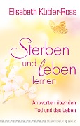 Cover-Bild zum Titel 'Sterben und leben lernen' von 'Elisabeth Kübler-Ross'