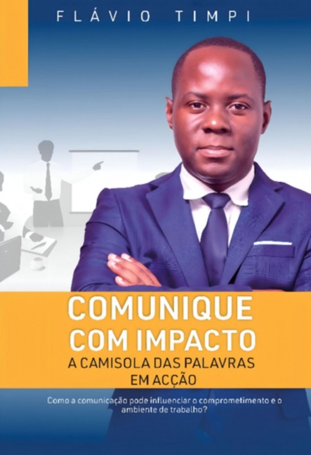 Comunique Com Impacto: A Camisola Das Palavras Em Acção - Flávio Timpi