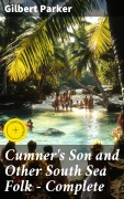 Cover-Bild zum Titel 'Cumner's Son and Other South Sea Folk - Complete' von 'Gilbert Parker'