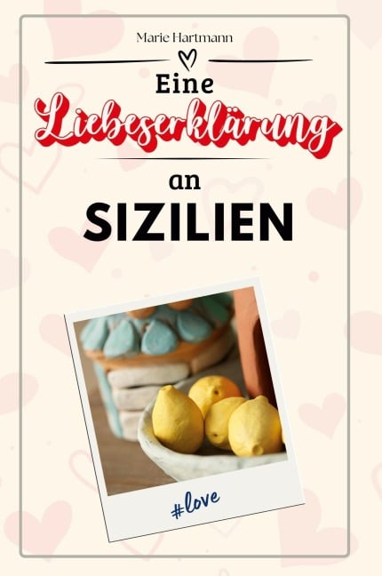 Eine Liebeserklärung an Sizilien - Marie Hartmann