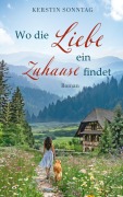 Cover-Bild zum Titel 'Wo die Liebe ein Zuhause findet' von 'Kerstin Sonntag'