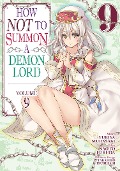 Cover-Bild zum Titel 'How Not to Summon a Demon Lord (Manga) Vol. 9' von 'Yukiya Murasaki'