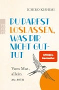 Cover-Bild zum Titel 'Du darfst loslassen, was dir nicht guttut' von 'Ichiro Kishimi'