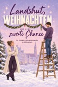 Cover-Bild zum Titel 'Landshut, Weihnachten und eine zweite Chance' von 'Alexander Schmitz'