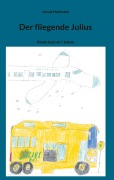 Cover-Bild zum Titel 'Der fliegende Julius' von 'Ursula Heitmann'