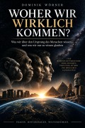 Cover-Bild zum Titel 'Woher wir wirklich kommen' von 'Dominik Wörner'
