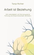 Cover-Bild zum Titel 'Arbeit ist Beziehung' von 'Tanja Richter'