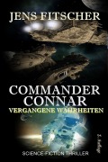 Cover-Bild zum Titel 'VERGANGENE WAHRHEITEN (COMMANDER CONNAR 4)' von 'Jens Fitscher'