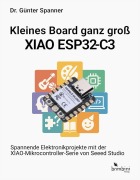 Cover-Bild zum Titel 'Kleines Board ganz groß - der XIAO ESP32-C3' von 'Günter Spanner'